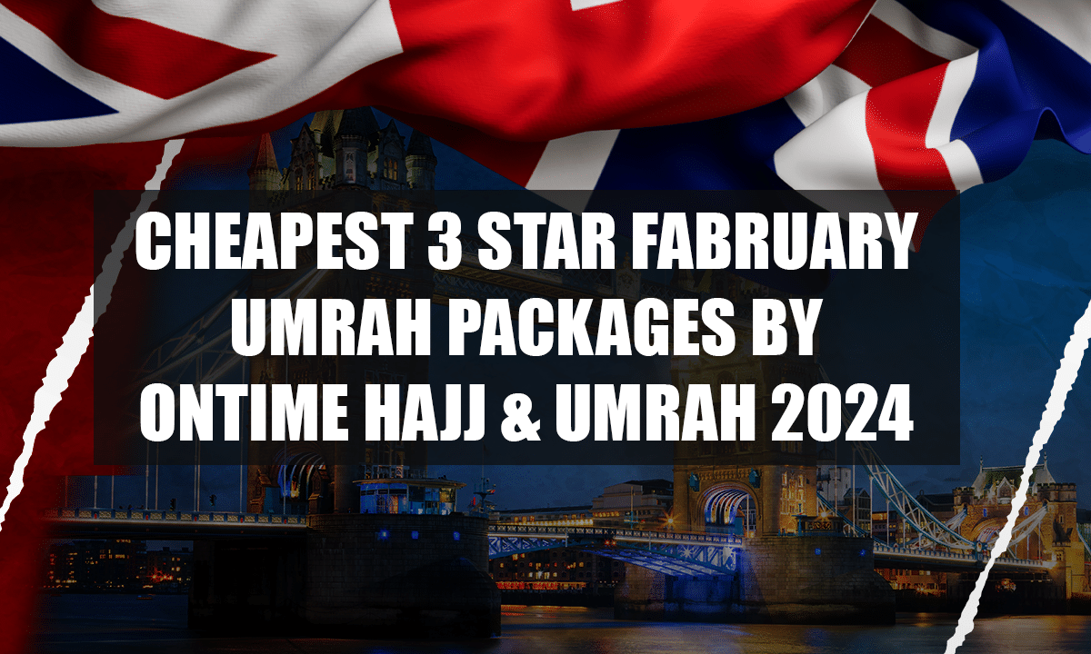 Best Cheapest 3 Star February Umrah Packages by Ontime Hajj & Umrah 2024
