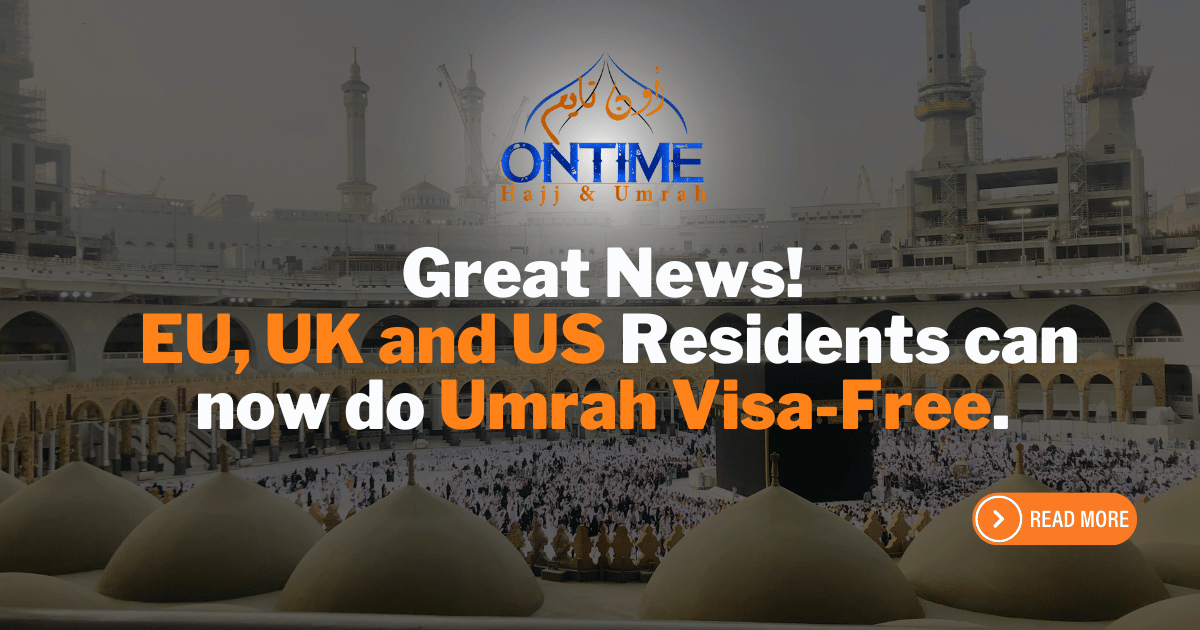 Great News! Visa-free Umrah for EU UK and US residents