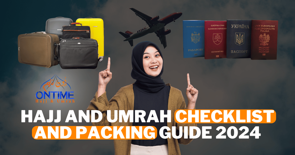 Hajj and Umrah Checklist and Packing Guide 2024